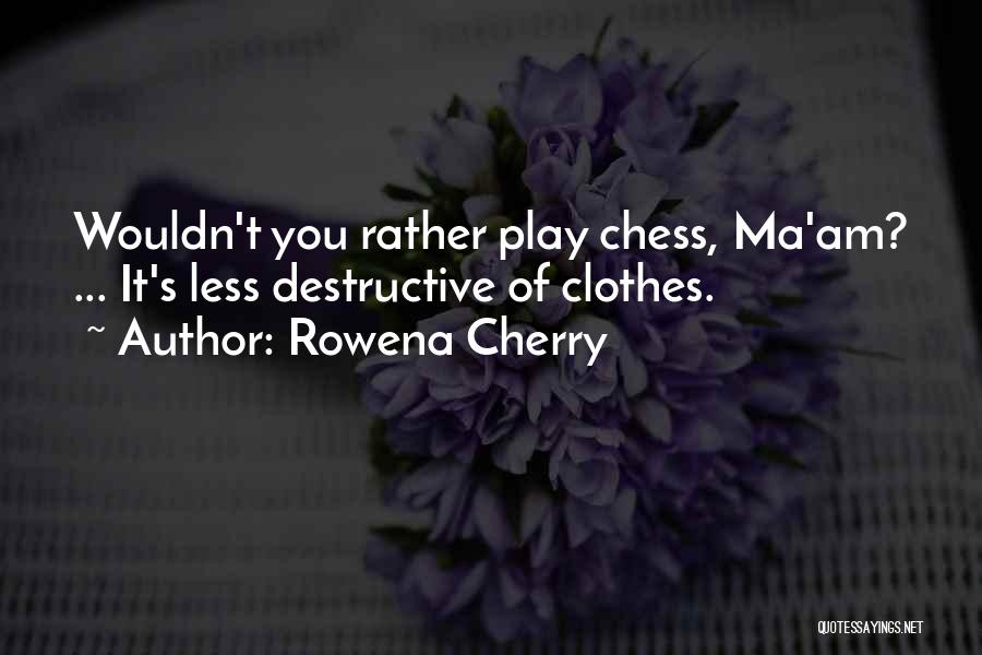 Rowena Cherry Quotes 240119
