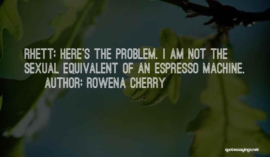Rowena Quotes By Rowena Cherry