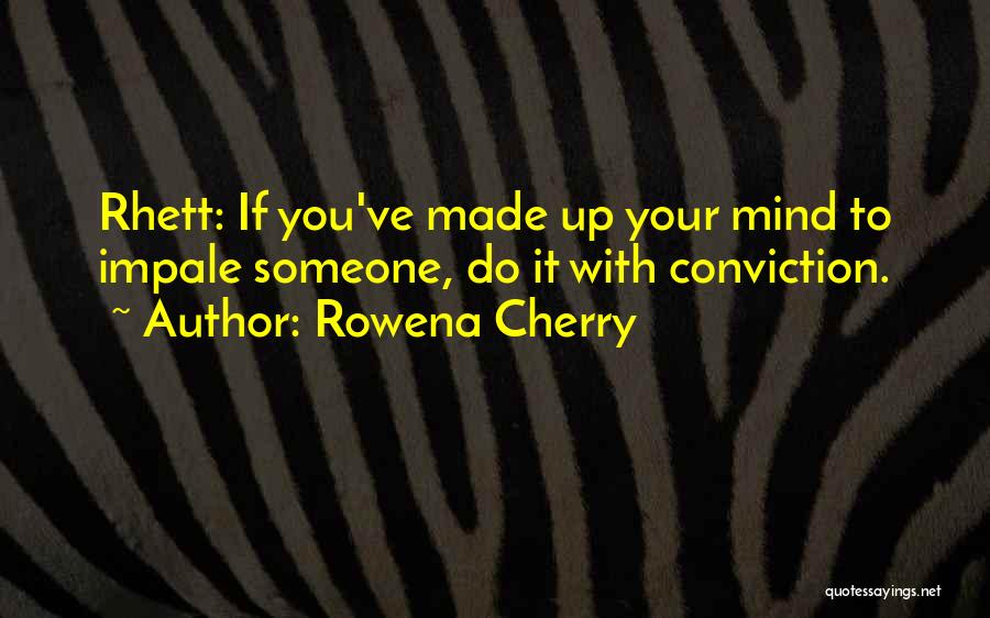 Rowena Quotes By Rowena Cherry