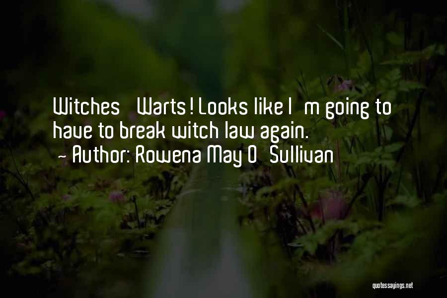 Rowena Quotes By Rowena May O'Sullivan