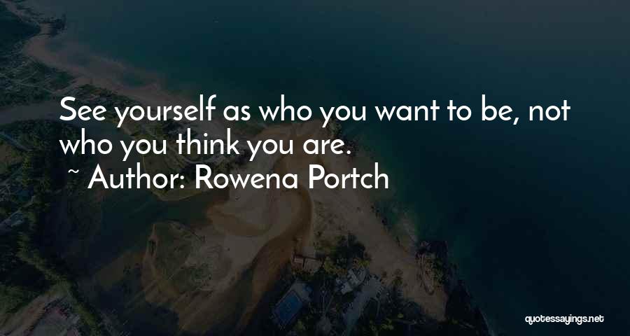 Rowena Quotes By Rowena Portch