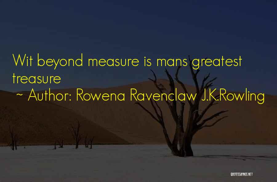Rowena Quotes By Rowena Ravenclaw J.K.Rowling