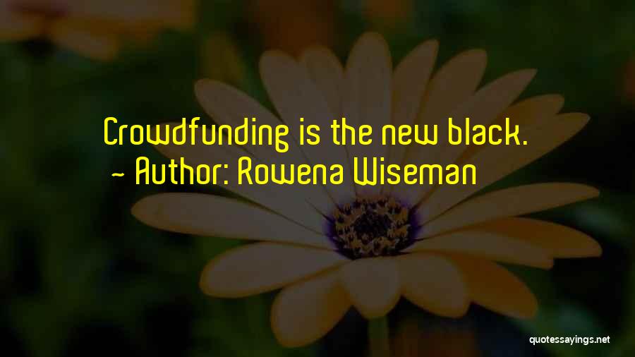 Rowena Quotes By Rowena Wiseman