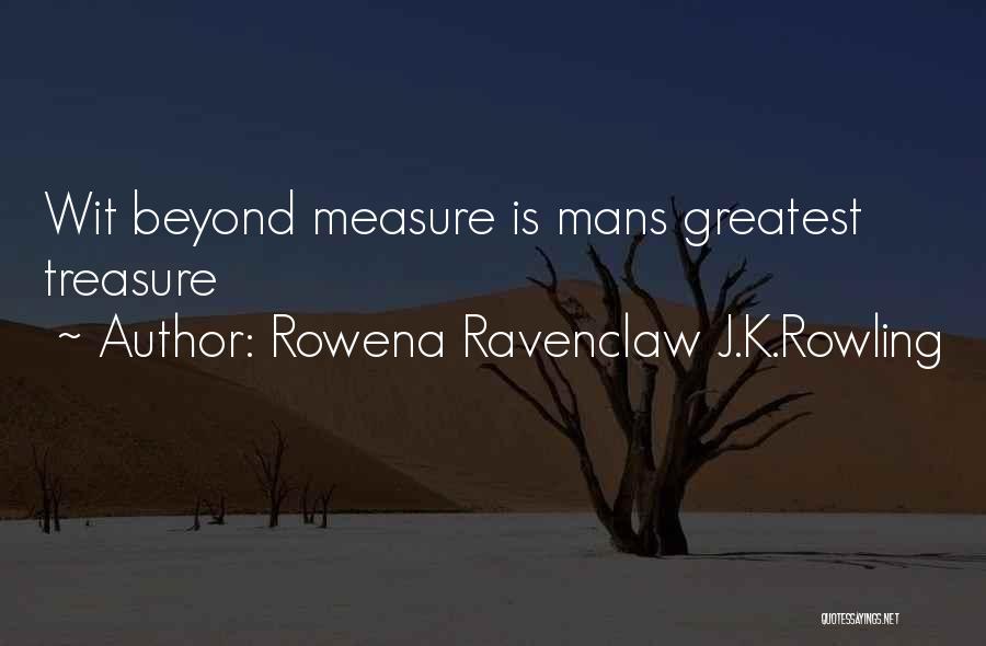 Rowena Ravenclaw Quotes By Rowena Ravenclaw J.K.Rowling