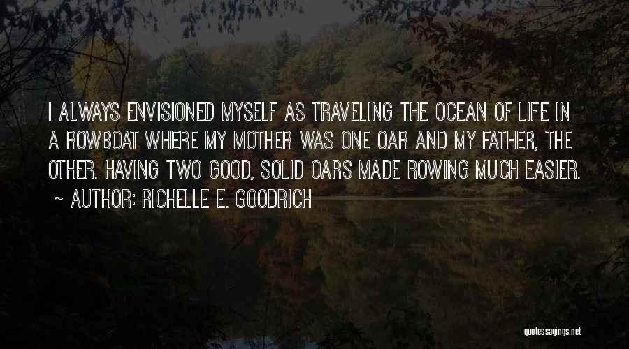 Rowing And Life Quotes By Richelle E. Goodrich