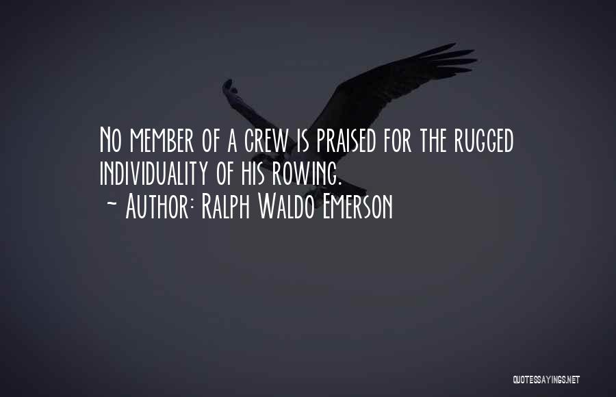 Rowing As A Team Quotes By Ralph Waldo Emerson