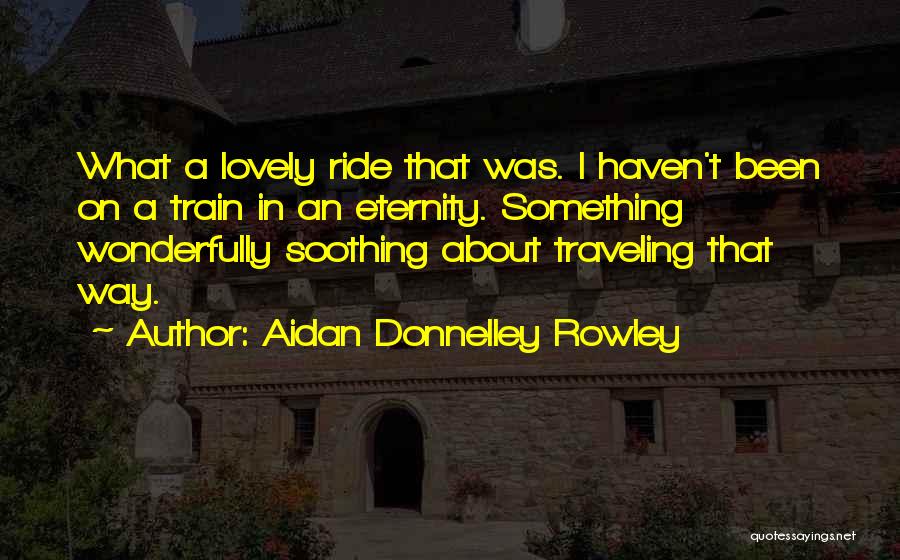Rowley Quotes By Aidan Donnelley Rowley