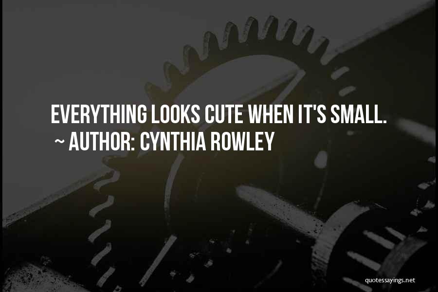 Rowley Quotes By Cynthia Rowley