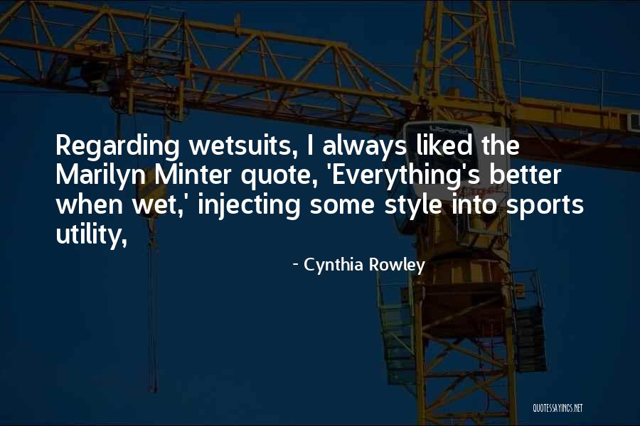 Rowley Quotes By Cynthia Rowley