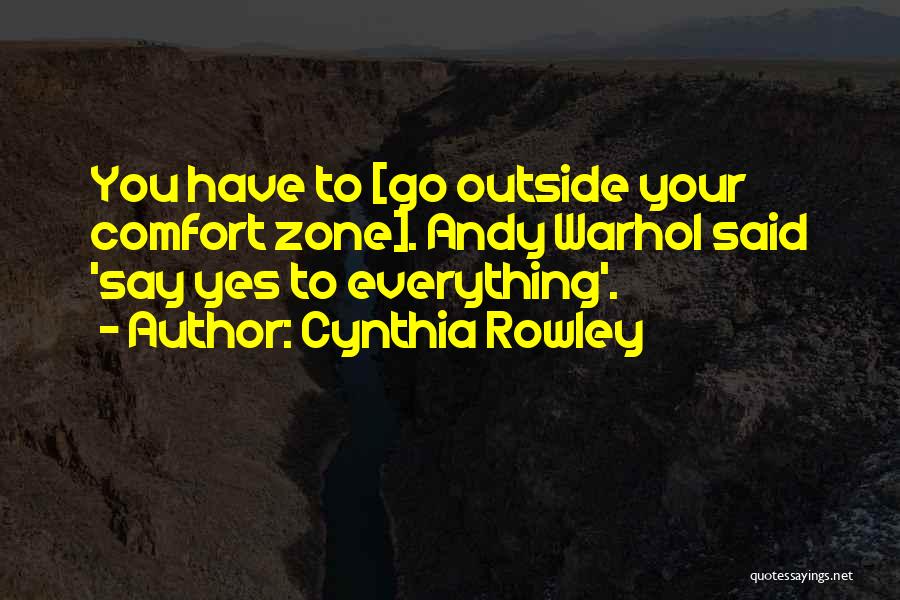 Rowley Quotes By Cynthia Rowley