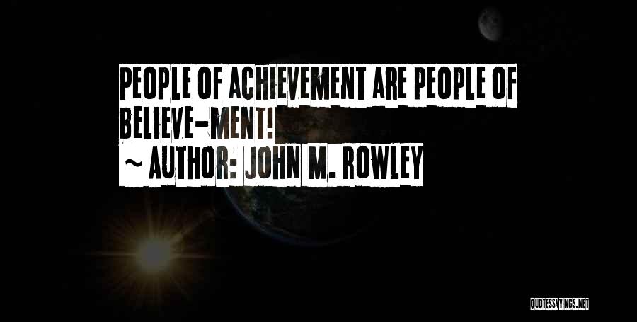 Rowley Quotes By John M. Rowley