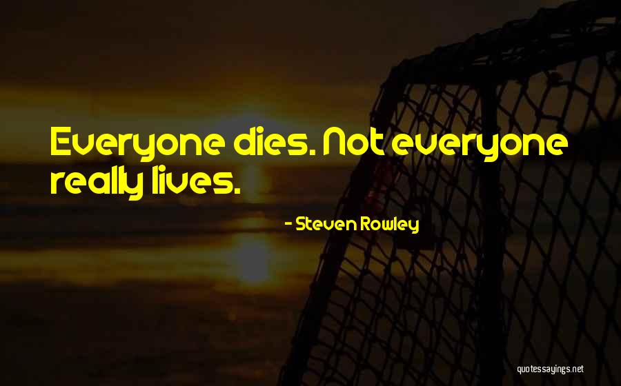 Rowley Quotes By Steven Rowley Rowley Quotes By Steven Rowley