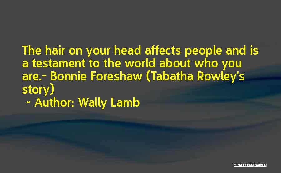 Rowley Quotes By Wally Lamb