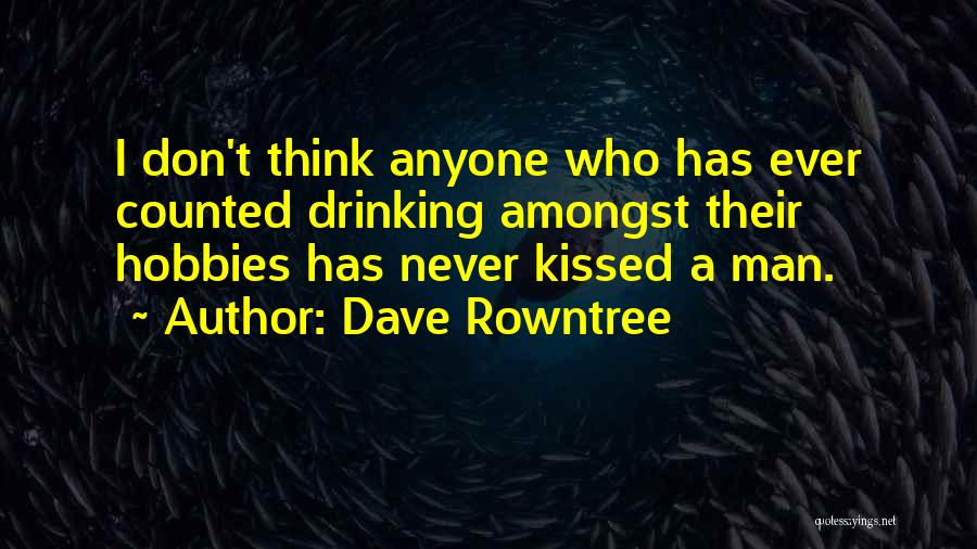 Rowntree Quotes By Dave Rowntree