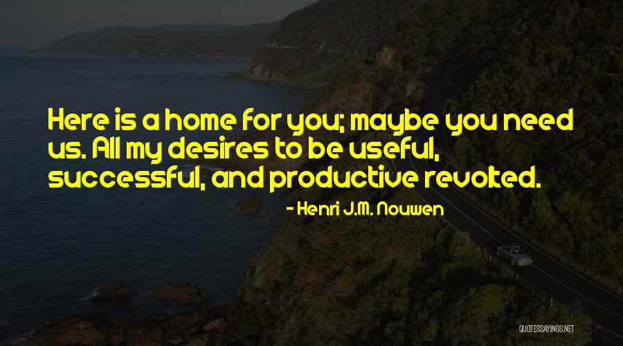 Rowntrees Factory Quotes By Henri J.M. Nouwen Rowntrees Factory Quotes By Henri J.M. Nouwen
