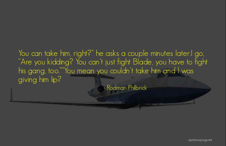 Rowny Mma Quotes By Rodman Philbrick Rowny Mma Quotes By Rodman Philbrick