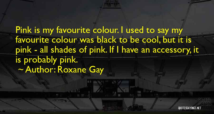Roxane Gay Quotes 1640259
