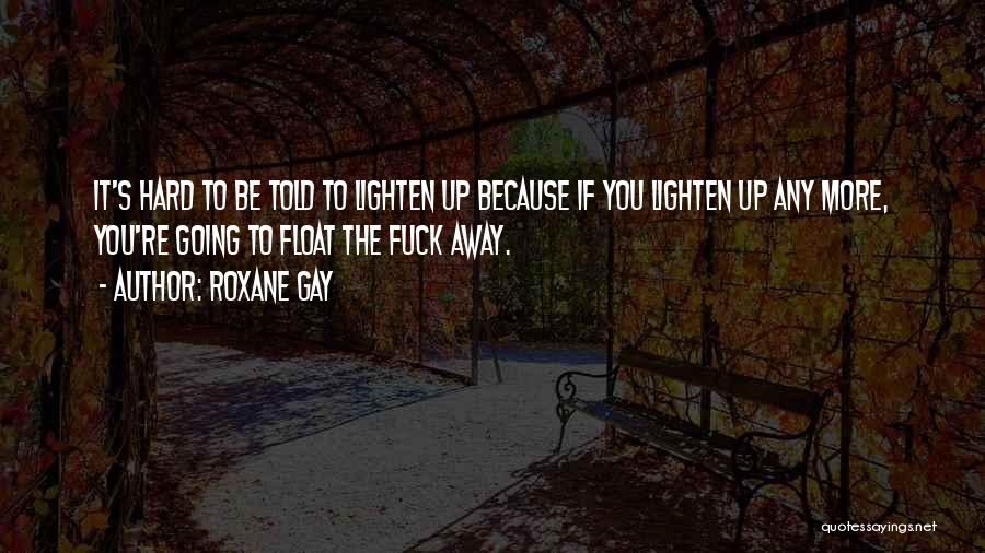 Roxane Gay Quotes 509488