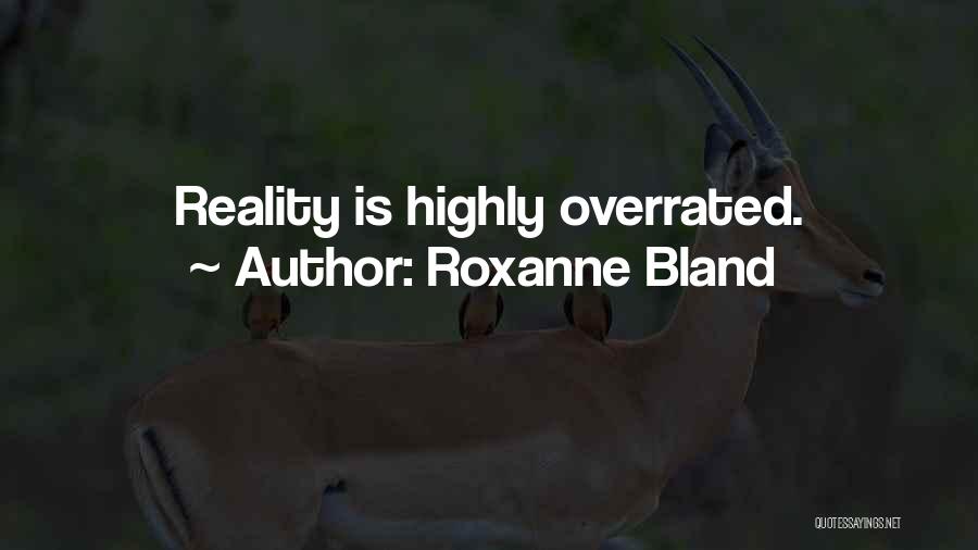 Roxanne Bland Quotes 1337285
