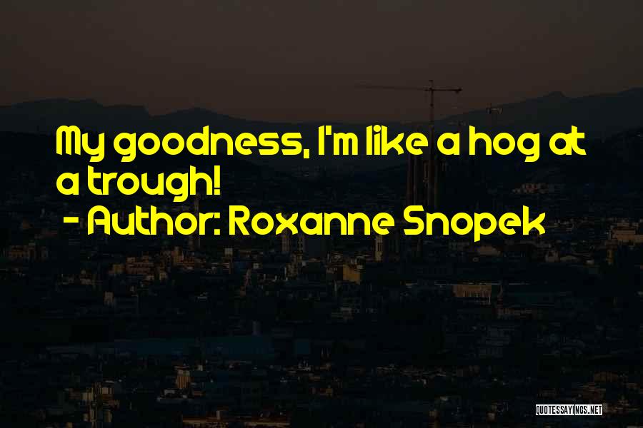 Roxanne Snopek Quotes 1289430