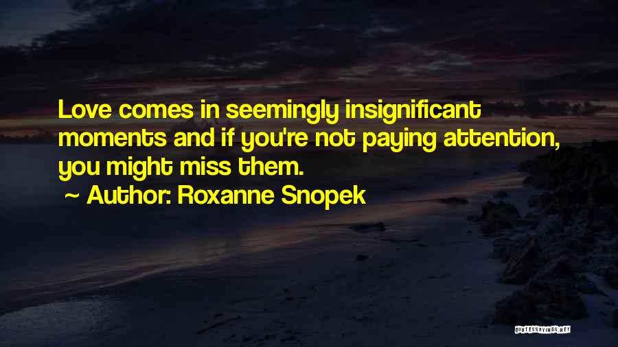 Roxanne Snopek Quotes 397026