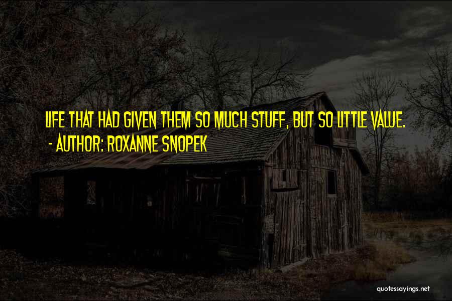 Roxanne Snopek Quotes 927498