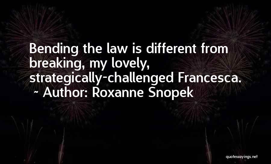 Roxanne Snopek Quotes 965583