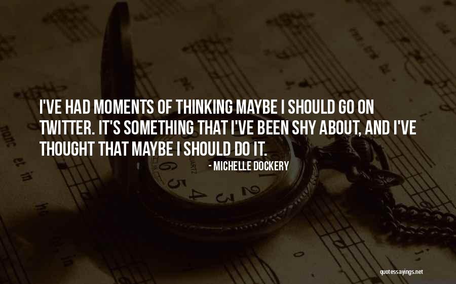 Roxburgh Quotes By Michelle Dockery Roxburgh Quotes By Michelle Dockery