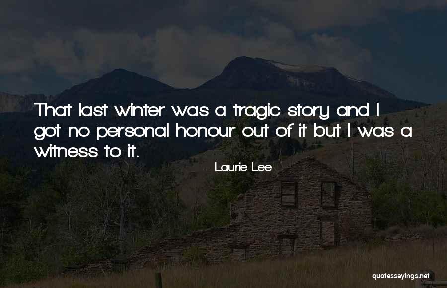 Roxholm Care Quotes By Laurie Lee Roxholm Care Quotes By Laurie Lee
