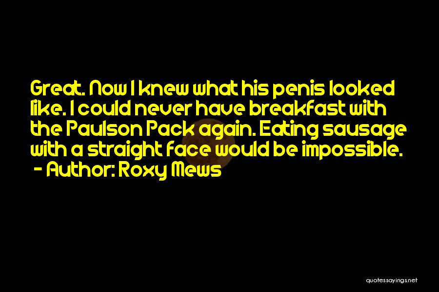 Roxy Mews Quotes 895507