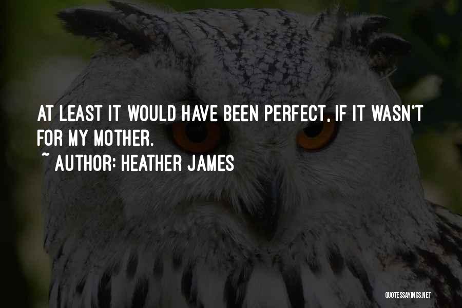 Roxy Quotes By Heather James