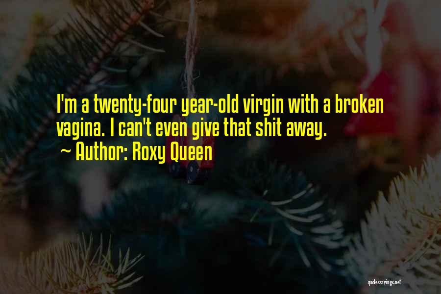 Roxy Quotes By Roxy Queen