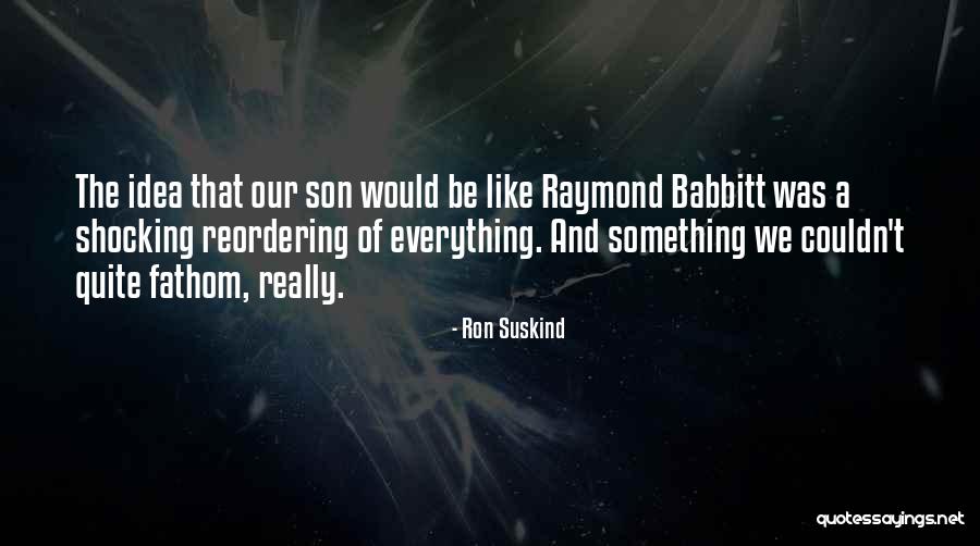 Roxys 5 Quotes By Ron Suskind Roxys 5 Quotes By Ron Suskind