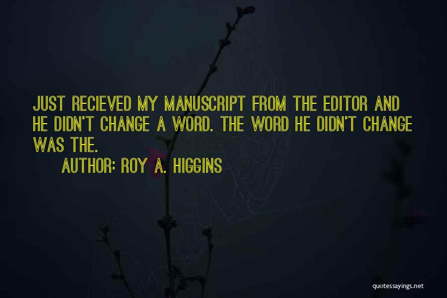 Roy A. Higgins Quotes 296375