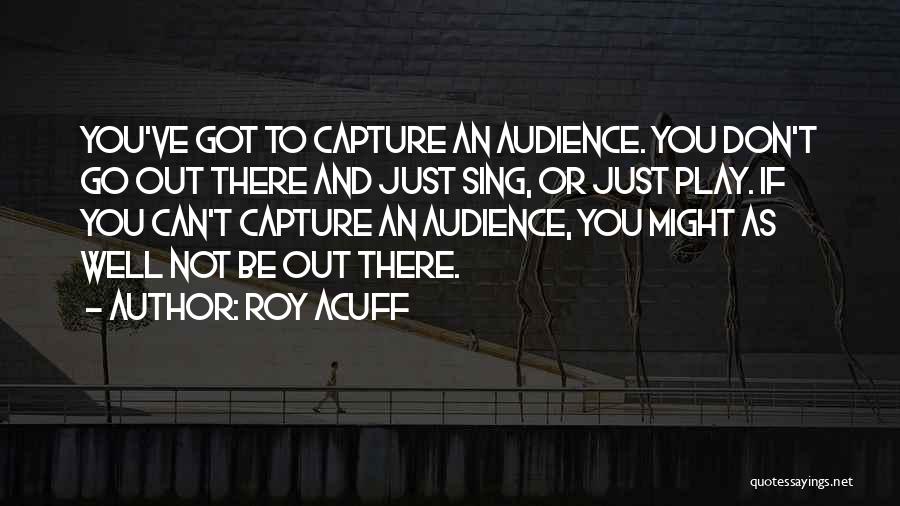 Roy Acuff Quotes 977349
