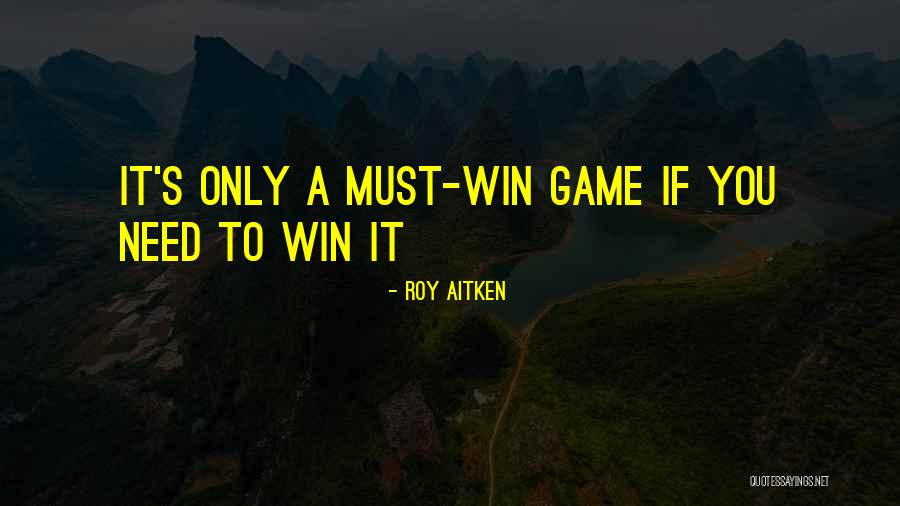 Roy Aitken Quotes 1340185 Roy Aitken Quotes 1340185
