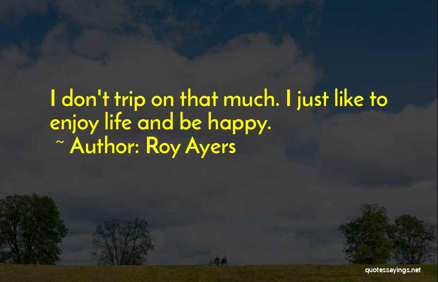 Roy Ayers Quotes 809763