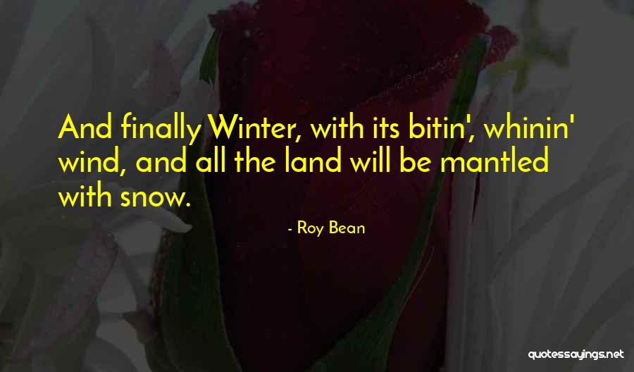 Roy Bean Quotes 1537265