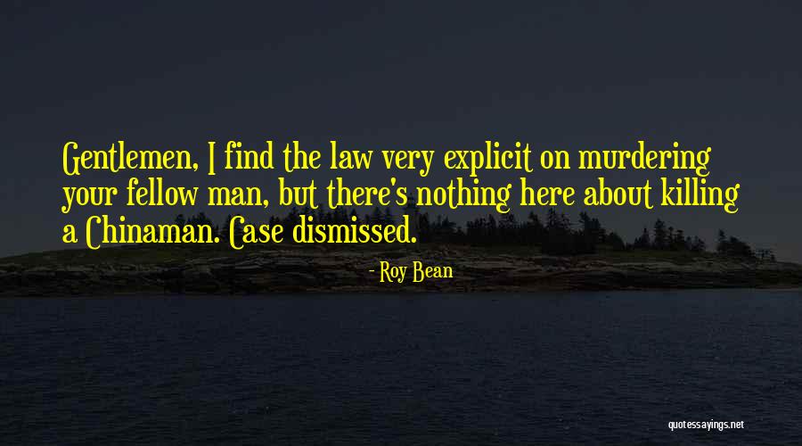 Roy Bean Quotes 1620541