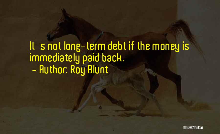 Roy Blunt Quotes 156951