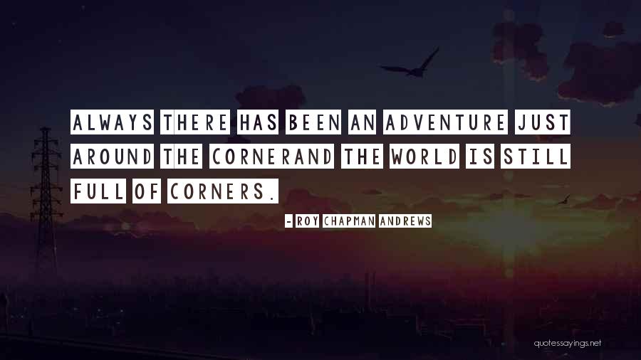 Roy Chapman Andrews Quotes 1548781 Roy Chapman Andrews Quotes 1548781