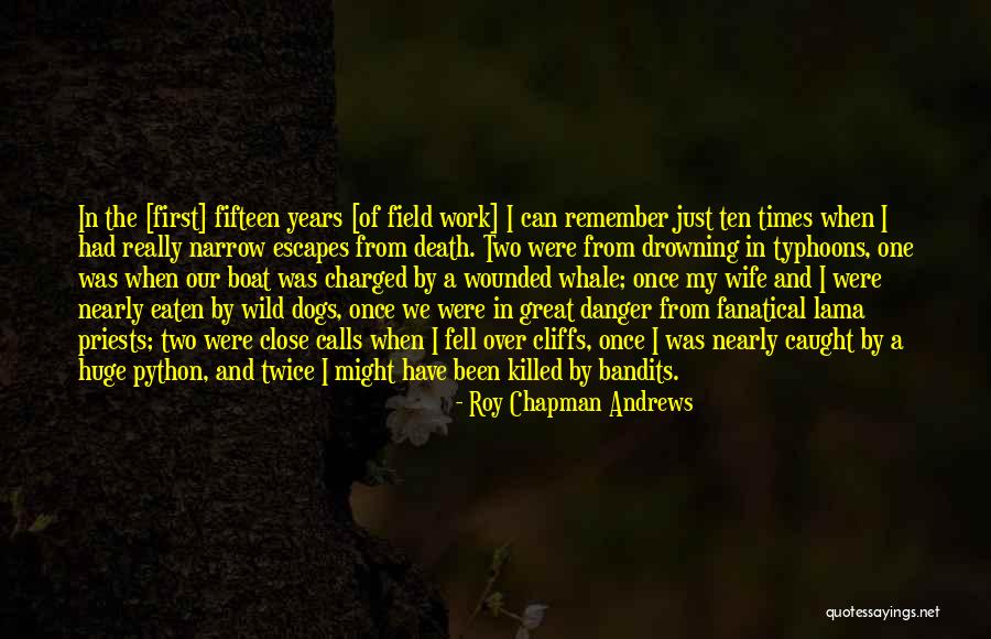 Roy Chapman Andrews Quotes 581330 Roy Chapman Andrews Quotes 581330