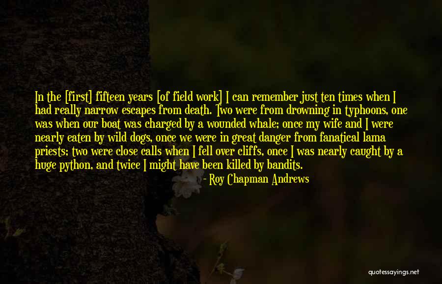 Roy Chapman Andrews Quotes 581330