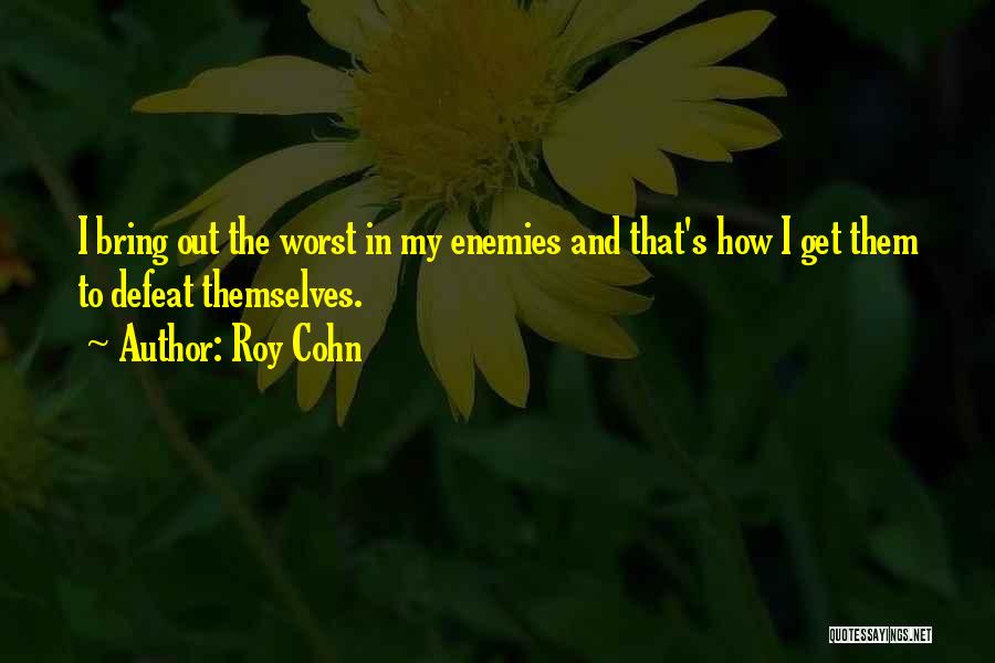 Roy Cohn Quotes 1572549