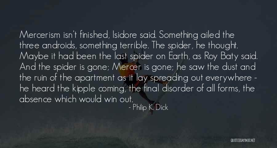 Roy D Mercer Quotes By Philip K. Dick Roy D Mercer Quotes By Philip K. Dick