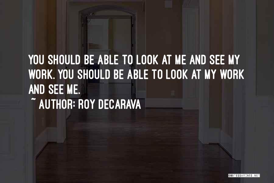 Roy DeCarava Quotes 576857