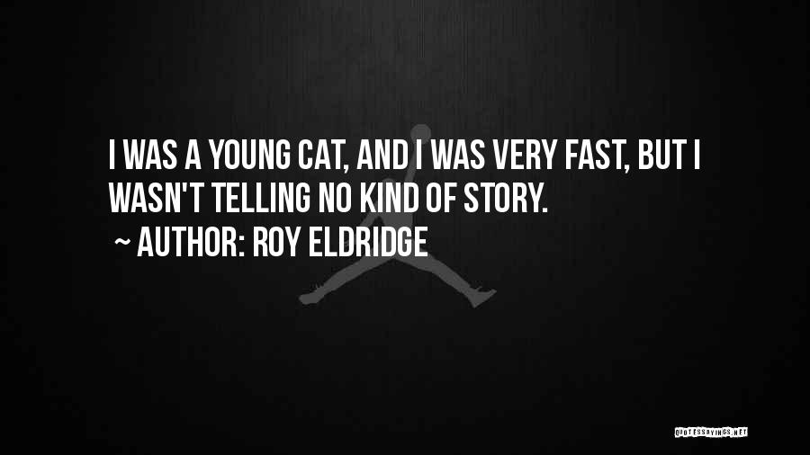 Roy Eldridge Quotes 1593310