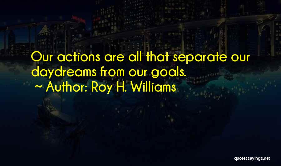 Roy H. Williams Quotes 1054797
