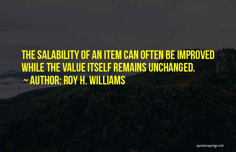 Roy H. Williams Quotes 1072719