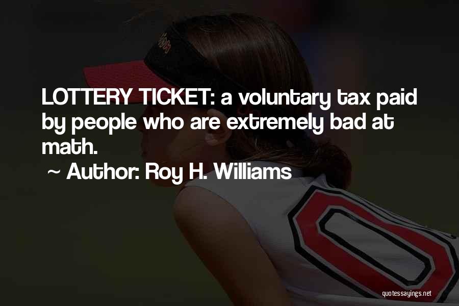 Roy H. Williams Quotes 1077408